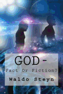 God-Fact Or Fiction?