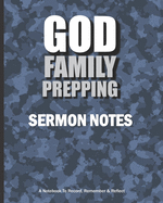 GOD FAMILY PREPPING Sermon Notes A Notebook To Record, Remember & Reflect: A Christian Man and Prepper Journal