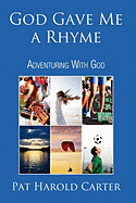 God Gave Me a Rhyme: Adventuring with God