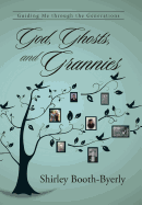 God, Ghosts, and Grannies: Guiding Me Through the Generations