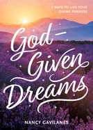 God-Given Dreams: 6 Ways to Live Your Divine Purpose