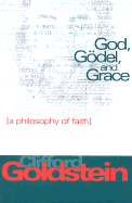 God, Godel, and Grace: A Philosophy of Faith