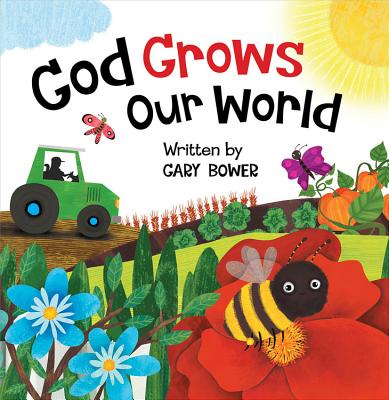 God Grows Our World - Bower, Gary