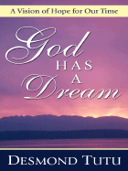 God Has a Dream: A Vision of Hope for Our Time