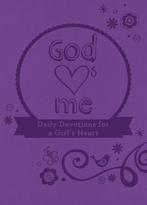 God Hearts Me: Daily Devotions for a Girl's Heart - Barbour Publishing (Creator)