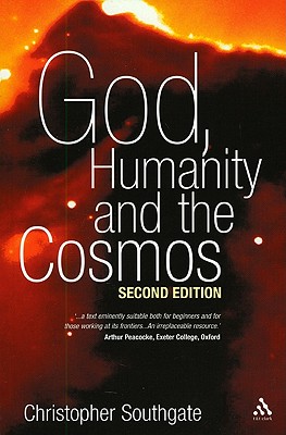 God, Humanity and the Cosmos - 2nd Edition: A Companion to the Science-Religion Debate - Southgate, Christopher (Editor)