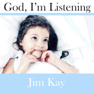 God, I'm Listening: How God Speaks to People