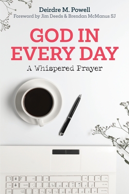 God in Every Day: A Whispered Prayer - Powell, Deirdre