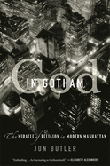God in Gotham: The Miracle of Religion in Modern Manhattan