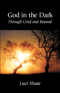 God in the Dark: Through Grief and Beyond