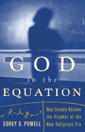 God in the Equation: How Einstein Became the Prophet of the New Religious Era - Powell, Corey S