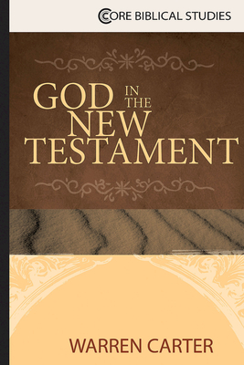 God in the New Testament - Carter, Warren