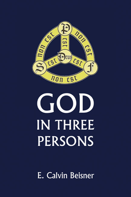 God in Three Persons - Beisner, E Calvin