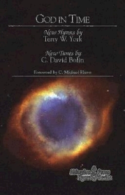 God in Time: New Hymns by Terry York and David Bolin - York, Terry W, and Bolin, C David, and Hawn, C Michael (Foreword by)