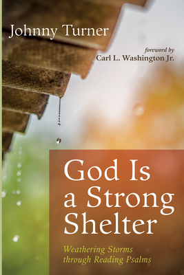 God Is a Strong Shelter - Turner, Johnny, and Washington, Carl L, Jr. (Foreword by)