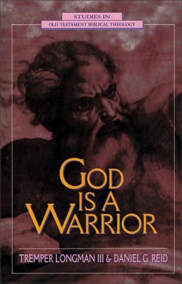 God is a Warrior - Longman III, Tremper, and Reid, Daniel G