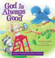 God Is Always Good: Comfort for Kids Facing Grief, Fear, or Change