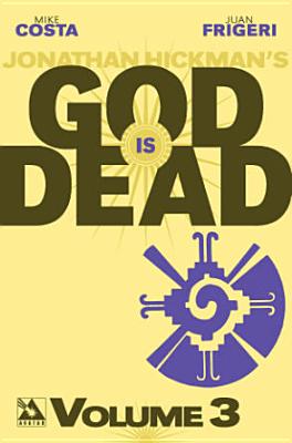 God Is Dead Volume 3 - Costa, Mike, and Francia, Omar