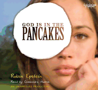 God is in the Pancakes - Cassandra Morris (Narrator) Robin Epstein (Author)