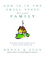 God is in the Small Stuff for Your Family - Bickel, Bruce (Introduction by), and Jantz, Stan (Introduction by)