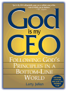 God Is My CEO: Following God's Principles in a Bottom Line World