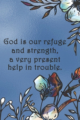 God is our refuge and strength, a very present help in trouble.: Dot Grid Paper - Cullen, Sarah