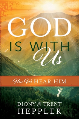 God Is with Us - Heppler, Diony, and Heppler, Trent