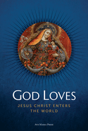 God Loves: Jesus Christ Enters the World