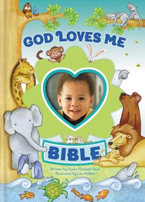 God Loves Me Bible, Newly Illustrated Edition: Photo Frame on Cover - Beck, Susan Elizabeth