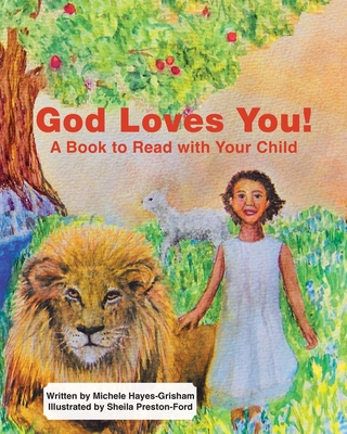 God Loves You!: A Book to Read with Your Child - Hayes-Grisham, Michele