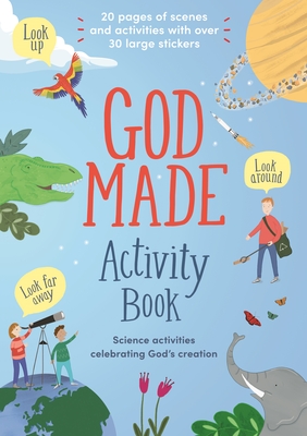 God Made Activity Book: Science Activities Celebrating God's Creation - Henderson, Lizzie, and Bryant, Steph, and Lock, Deborah (Contributions by)