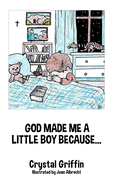 God Made Me a Little Boy Because...