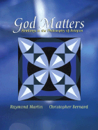 God Matters: Readings in the Philosophy of Religion - Martin, Raymond, and Bernard, Christopher