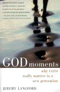 God Moments: Why Faith Really Matters to a New Generation