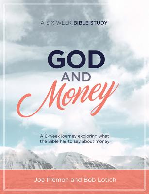 God & Money: A Six-Week Bible Study - Lotich, Bob, and Plemon, Joe