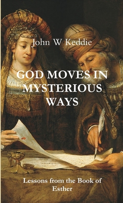 God Moves in Mysterious Ways - Keddie, John W