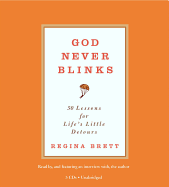God Never Blinks: 50 Lessons for Life's Little Detours