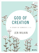 God of Creation - Bible Study Book Revised: A Study of Genesis 1-11