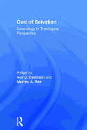 God of Salvation: Soteriology in Theological Perspective