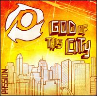 God of This City - Passion