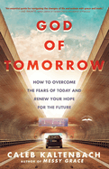 God of Tomorrow: How to Change the World by Loving Nobodies, Somebodies and Everybody in Between