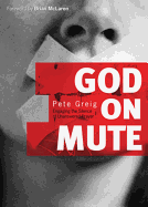 God on Mute: Engaging the Silence of Unanswered Prayer