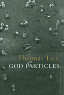 God Particles - Lux, Thomas