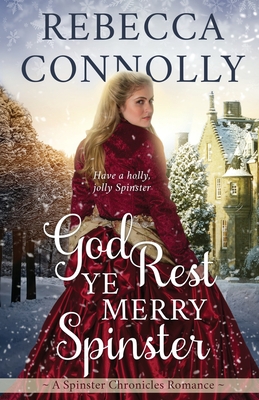 God Rest Ye Merry Spinster - Connolly, Rebecca