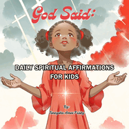 God Said: Daily Spiritual Affirmations for Kids