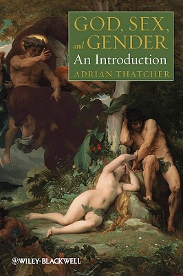 God, Sex, and Gender: An Introduction - Thatcher, Adrian