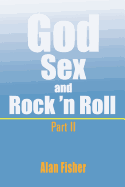 God, Sex and Rock' N Roll - Part II: Part II