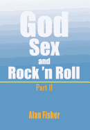 God, Sex and Rock' N Roll - Part II: Part II
