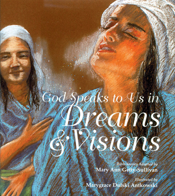 God Speaks to Us in Dreams and Visions (Children) - Getty-Sullivan, Mary Ann; Antkowski, Marygrace Dulski [Illustrator]