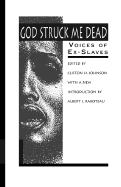 God Struck Me Dead: Voices of Ex-Slaves